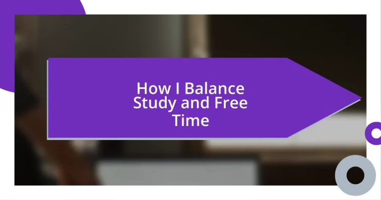 How I Balance Study and Free Time