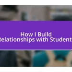 How I Build Relationships with Students