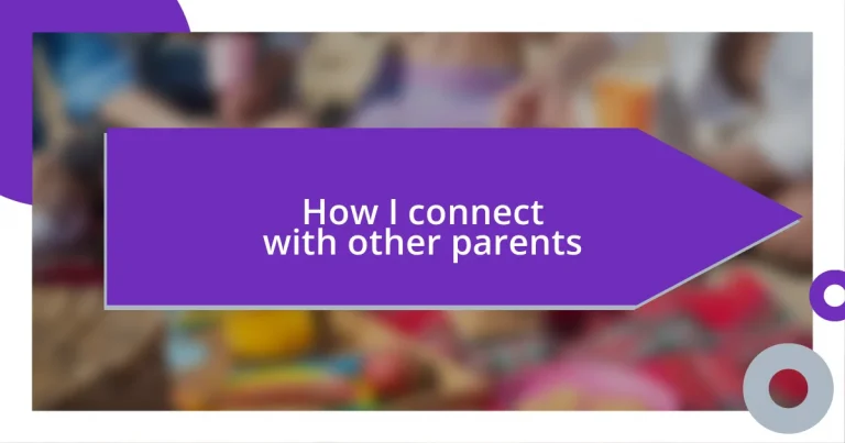 How I connect with other parents