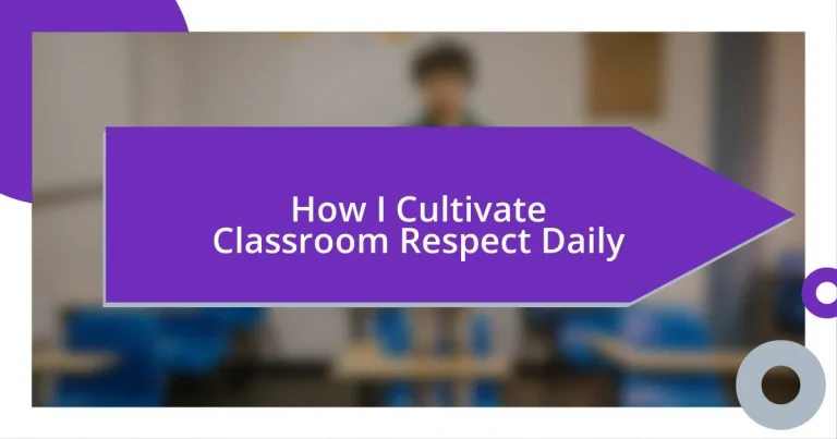 How I Cultivate Classroom Respect Daily