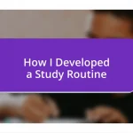 How I Developed a Study Routine