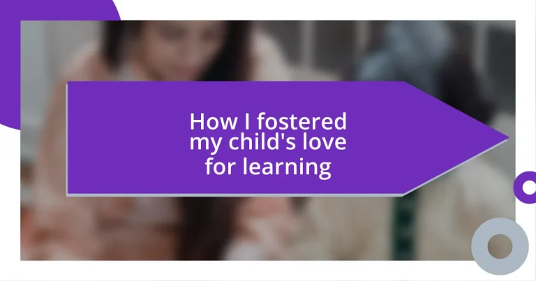 How I fostered my child’s love for learning