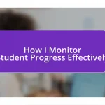 How I Monitor Student Progress Effectively