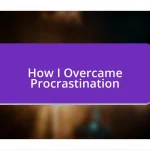 How I Overcame Procrastination