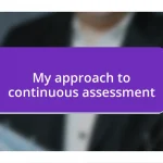 My approach to continuous assessment