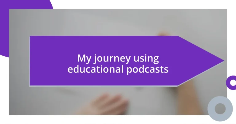 My journey using educational podcasts