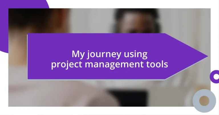 My journey using project management tools