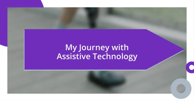 My Journey with Assistive Technology