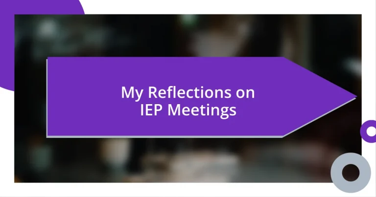 My Reflections on IEP Meetings