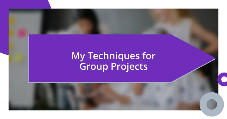 My Techniques for Group Projects