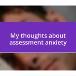 My thoughts about assessment anxiety