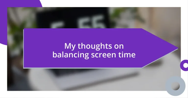 My thoughts on balancing screen time