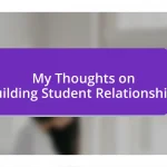 My Thoughts on Building Student Relationships