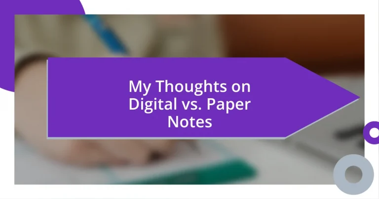 My Thoughts on Digital vs. Paper Notes