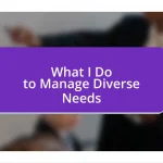 What I Do to Manage Diverse Needs