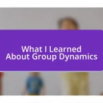 What I Learned About Group Dynamics