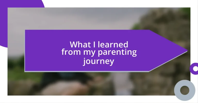 What I learned from my parenting journey