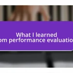 What I learned from performance evaluations