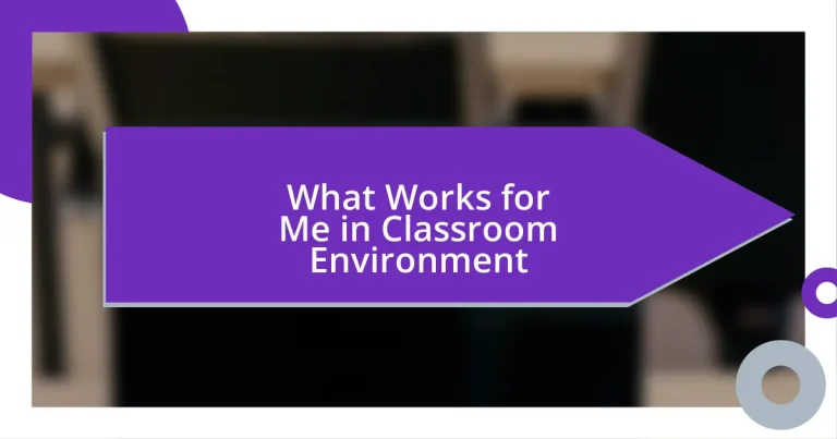 What Works for Me in Classroom Environment