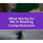 What Works for Me in Reading Comprehension