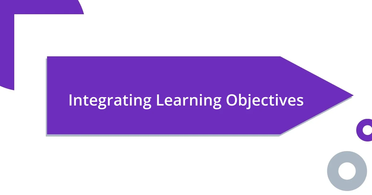 Integrating Learning Objectives