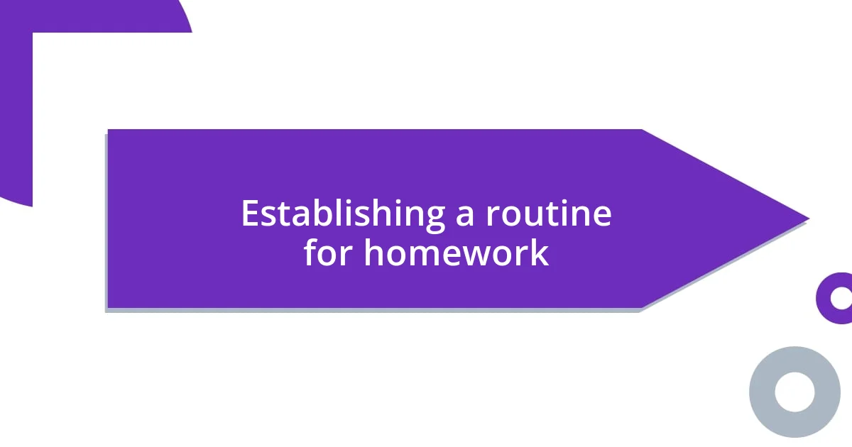 Establishing a routine for homework