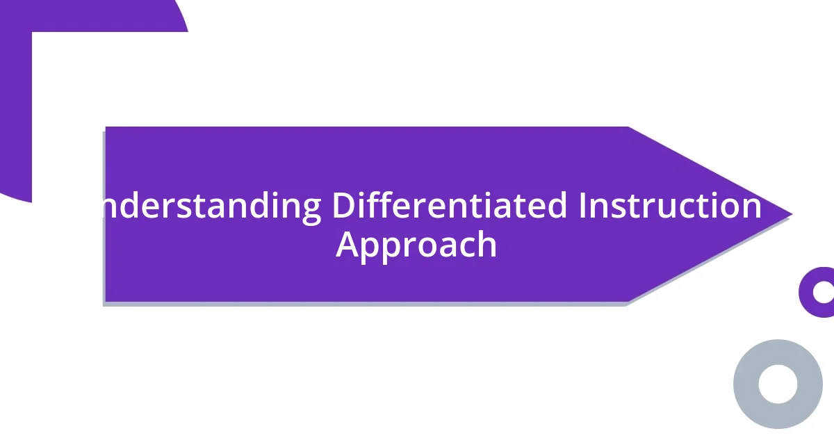 Understanding Differentiated Instruction Approach