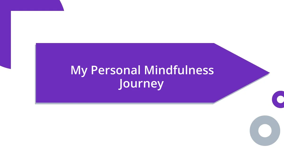 My Personal Mindfulness Journey