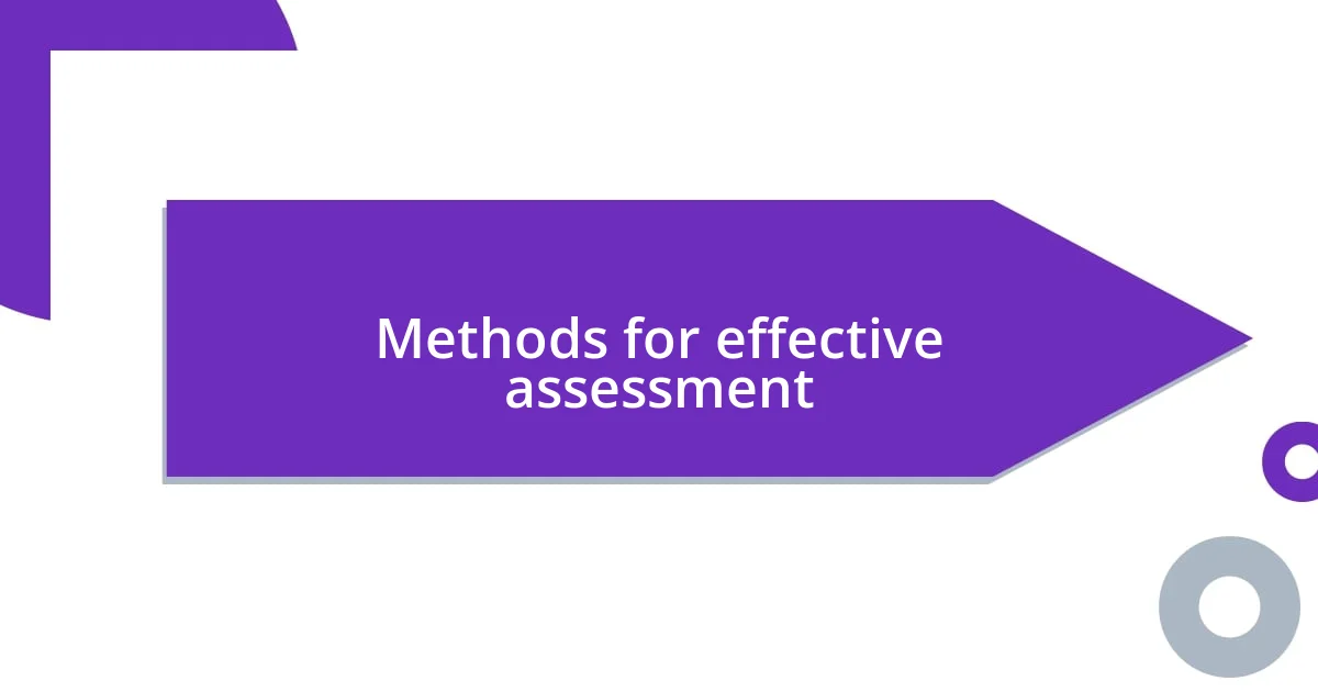 Methods for effective assessment