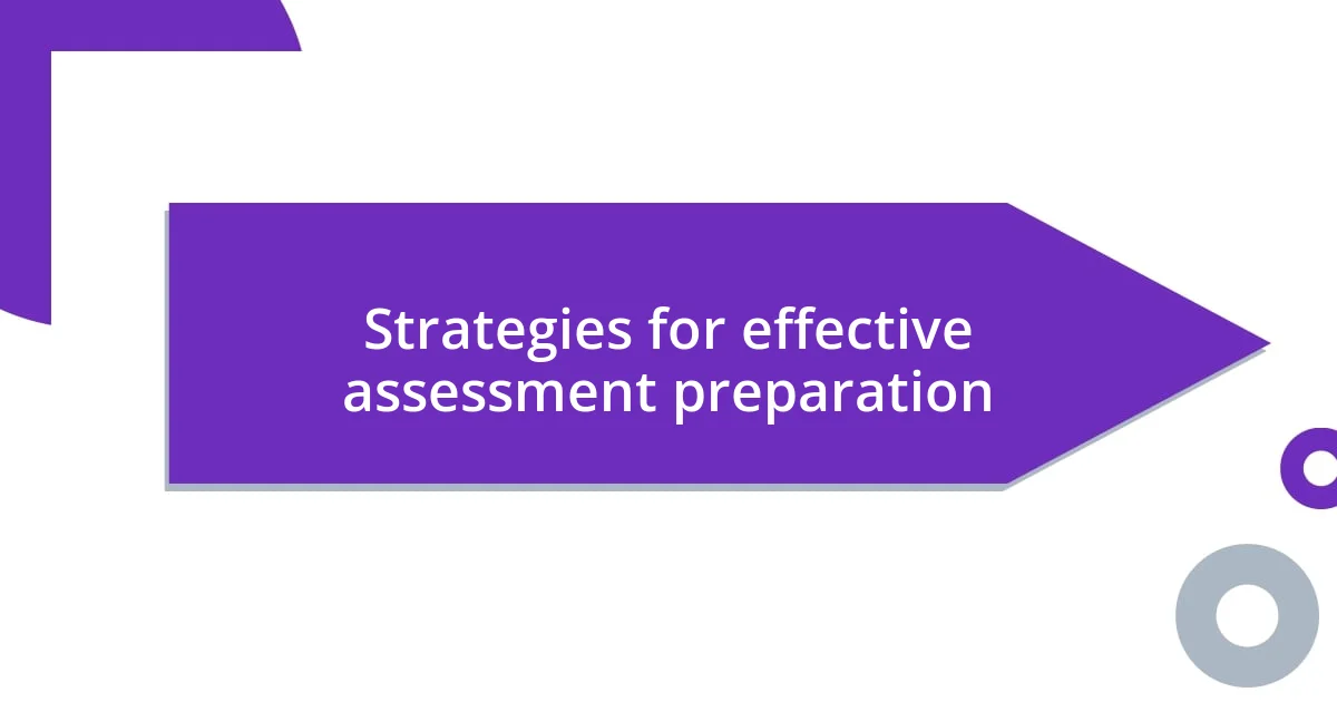 Strategies for effective assessment preparation