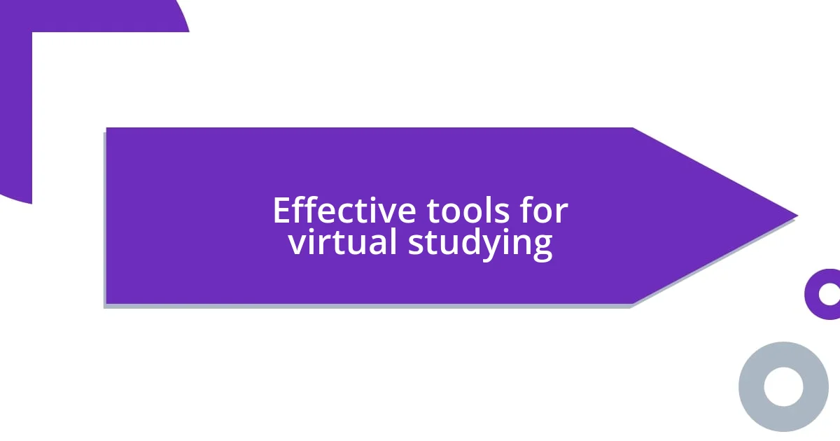 Effective tools for virtual studying